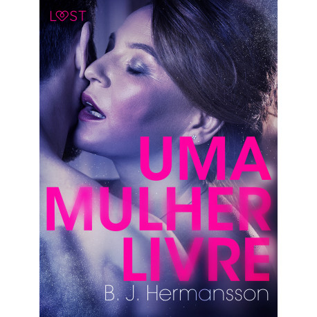 Uma Mulher Livre – Um conto erótico