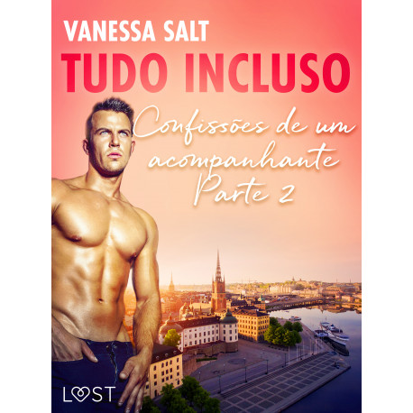 Tudo Incluso — Confissões de um acompanhante Parte 2 - Conto Erótico