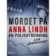 Mordet på Anna Lindh: en polisutredning