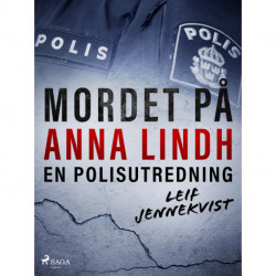 Mordet på Anna Lindh: en polisutredning