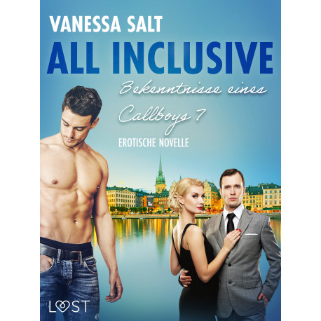 All inclusive: Bekenntnisse eines Callboys 7 - Erotische Novelle