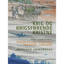 Krig og krigsførende kristne. Strejflys fra Tyskland, Frankrig, England