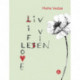 Liv Life Leben Vie Love
