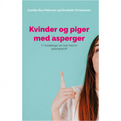 Kvinder og piger med asperger: 11 fortællinger om livet med en aspergerprofil