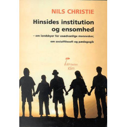 Hinsides institution og ensomhed: om landsbyer for usædvanlige mennesker, om socialfilosofi og pædagogik