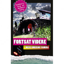 Fortsat videre + Mere omkring Yamira