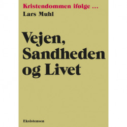 Vejen, sandheden og livet: Kristendommen ifølge
