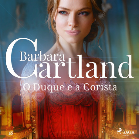 O Duque e a Corista (A Eterna Coleção de Barbara Cartland 18)