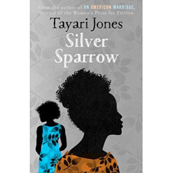Silver Sparrow: From the Winner of the Women's Prize for Fiction, 2019
