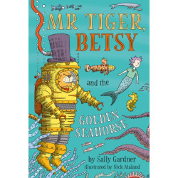 Mr Tiger, Betsy and the Golden Seahorse