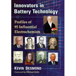 Innovators in Battery Technology: Profiles of 95 Influential Electrochemists