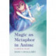 Magic as Metaphor in Anime: A Critical Study