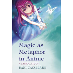 Magic as Metaphor in Anime: A Critical Study