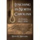 Lynching in North Carolina: A History, 1865-1941