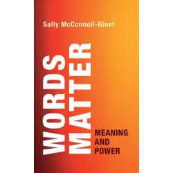 Words Matter: Meaning and Power