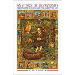 An Ethics of Biodiversity: Christianity, Ecology, and the Variety of Life