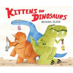 Kittens on Dinosaurs