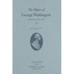 The Papers of George Washington V. 16- July-September 1778