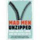 Mad Men Unzipped: Fans on Sex, Love, and the Sixties on TV