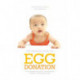 Insider's Guide to Egg Donation: A Compassionate and Comprehensive Guide For All Parents-to-Be