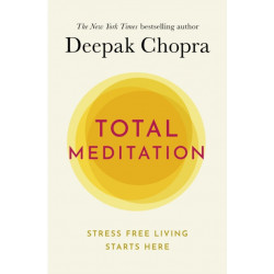 Total Meditation: Practices in Living the Awakened Life