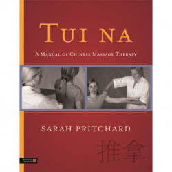 Tui na: A Manual of Chinese Massage Therapy