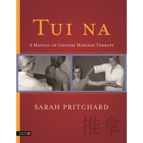 Tui na: A Manual of Chinese Massage Therapy