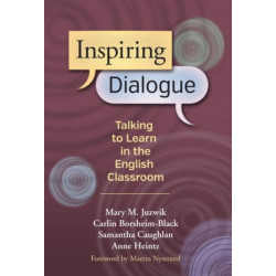 Inspiring Dialogue: Talking to Learn in the English Classroom