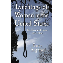Lynchings of Women in the United States: The Recorded Cases, 1851-1946