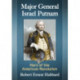 Major General Israel Putnam: Hero of the American Revolution