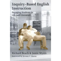 Inquiry-based English Instruction Engaging Students in Life and Literature: Engaging Students in Life and Literature