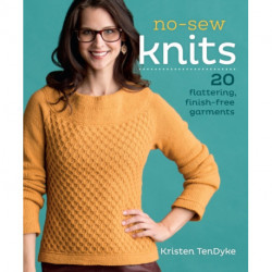 No-Sew Knits: 20 Flattering, Finish-Free Garments