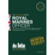 Royal Marines Officer Workbook: How to Pass the Selection Process Including AIB, POC, Interview Questions, Planning Exercises and Scoring Criteria