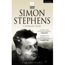 Simon Stephens: A Working Diary