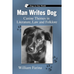 Man Writes Dog: Canine Themes in Literature, Law and Folklore