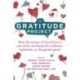 The Gratitude Project: How Cultivating Thankfulness Can Rewire Your Brain for Resilience, Optimism, and the Greater Good