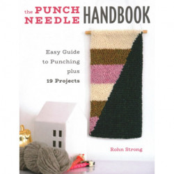 The Punch Needle Handbook: Easy Guide to Punching plus 19 Projects