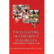 Facilitating Intergroup Dialogues: Bridging Differences, Catalyzing Change