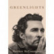 Greenlights: Raucous stories and outlaw wisdom from the Academy Award-winning actor