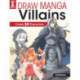 Draw Manga Villains: Create 50 Characters