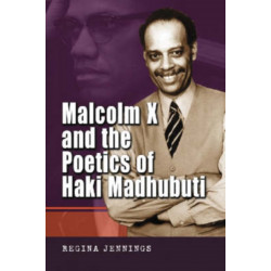 Malcolm X and the Poetics of Haki Madhubuti