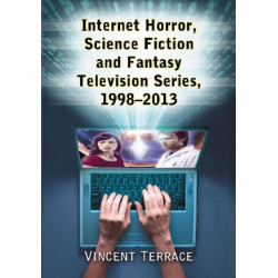 Internet Horror, Science Fiction and Fantasy Television Series, 1998-2013