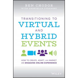 Transitioning to Virtual and Hybrid Events: How to Create, Adapt, and Market an Engaging Online Experience