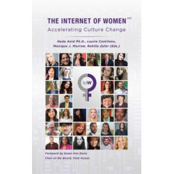 The Internet of Women - Accelerating Culture Change: Accelerating Culture Change