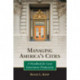 Managing America's Cities: A Handbook for Local Government Productivity