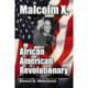 Malcolm X, African American Revolutionary