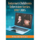 Internet Children's Television Series, 1997-2015