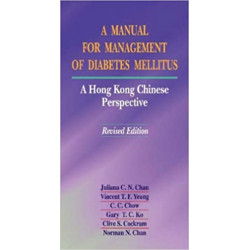 A Manual for Management Diabetes Mellitus: A Hong Kong Chinese Perspective