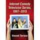 Internet Comedy Television Series, 1997-2015