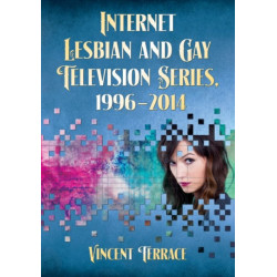Internet Lesbian and Gay Television Series, 1996-2014